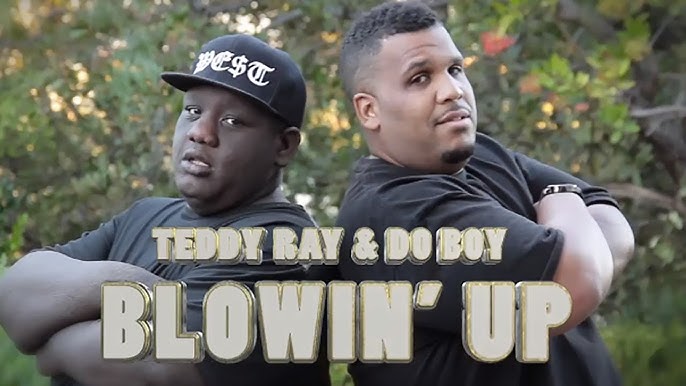 Teddy Ray & Do Boy - Blowin' Up